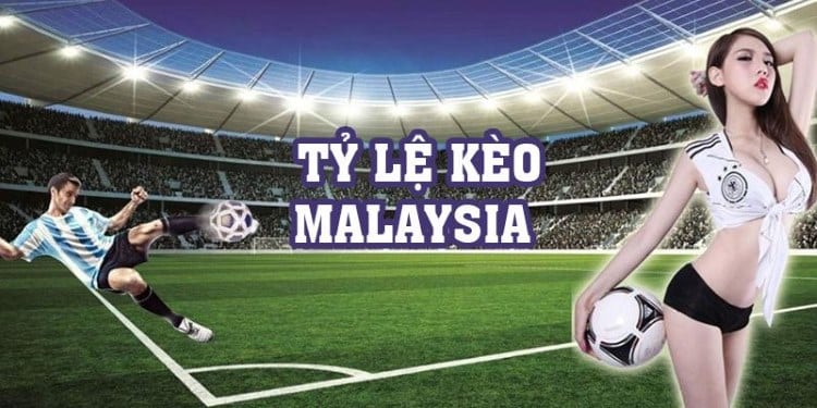 Kèo Malaysia - Bước Vào Thế Giới Cá Độ Bóng Đá Chuyên Nghiệp